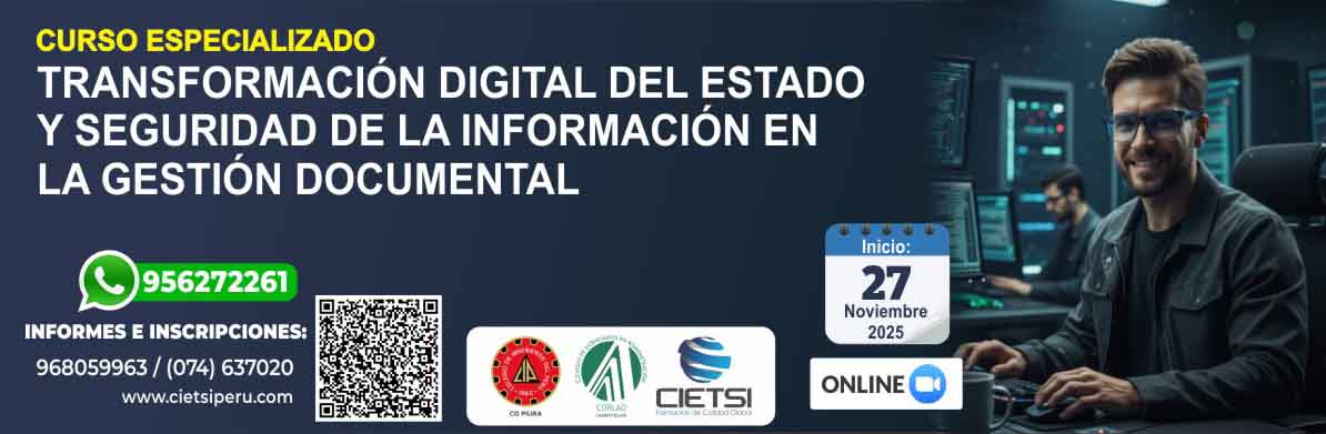 CURSO ESPECIALIZADO EN TRANSFORMACIÓN DIGITAL DEL ESTADO Y SEGURIDAD DE LA INFORMACIÓN EN LA GESTIÓN DOCUMENTAL 2025